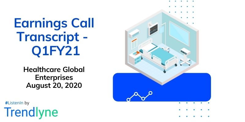 Earnings Call Transcript - Q1FY21 for Healthcare Global Enterprises (HCG)