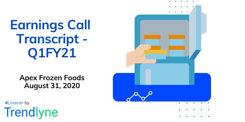Earnings Call Transcript - Q1FY21 for Apex Frozen Foods