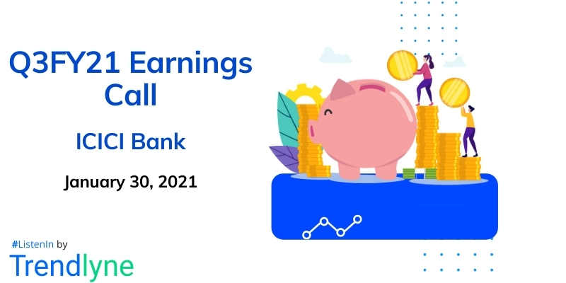 Earnings Call for Q3FY21 of ICICI Bank Ltd.