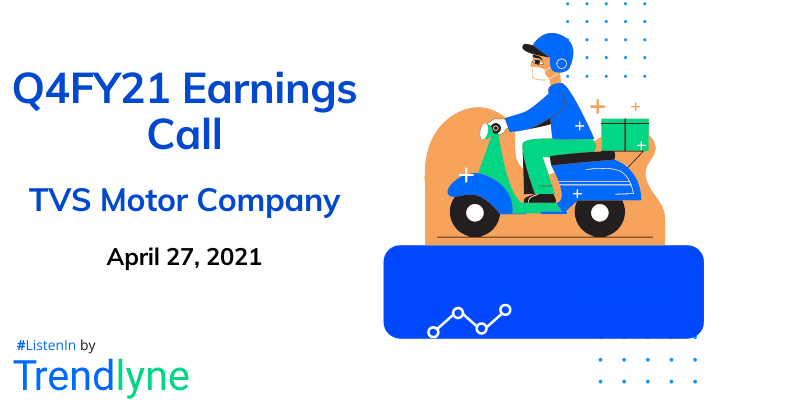 Earnings Call for Q4FY21 of TVS Motor Company
