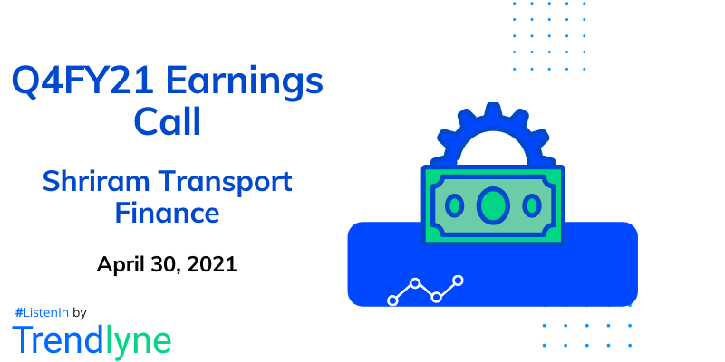Earnings Call for Q4FY21 of Shriram Transport Finance Company