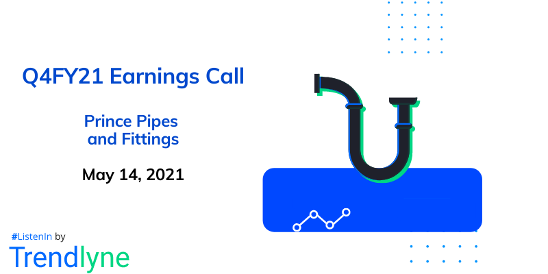 Earnings Call for Q4FY21 of Prince Pipes & Fittings Ltd.