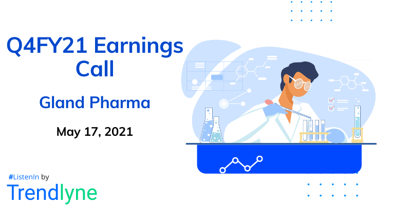 Earnings Call for Q4FY21 of Gland Pharma
