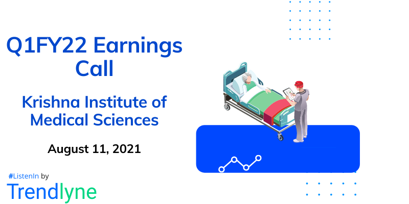 Earnings Call for Q1FY22 of Krishna Institute of Medical Sciences (KIMS)