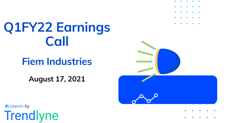 Earnings Call for Q1FY22 of FIEM Industries