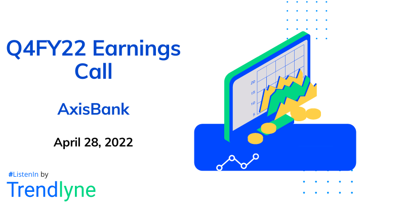 Earnings Call for Q4FY22 of Axis Bank