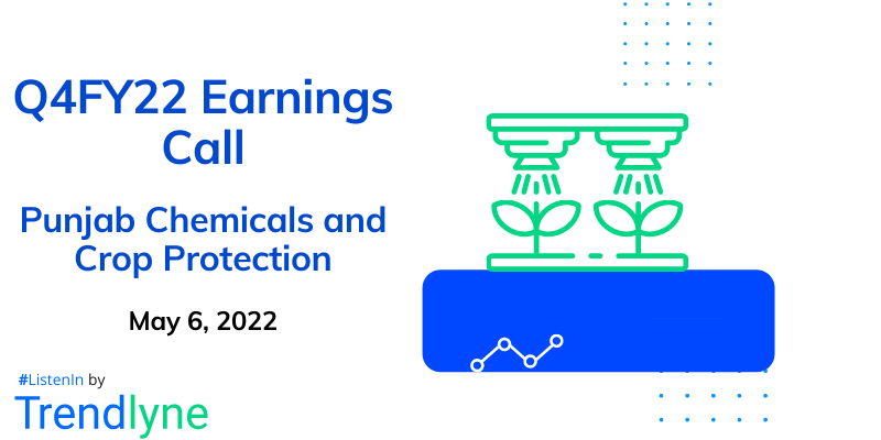 Earnings Call for Q4FY22 of Punjab Chemicals and Crop Protection