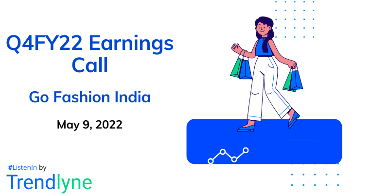 Earnings Call for Q4FY22 of Go Fashion (India)