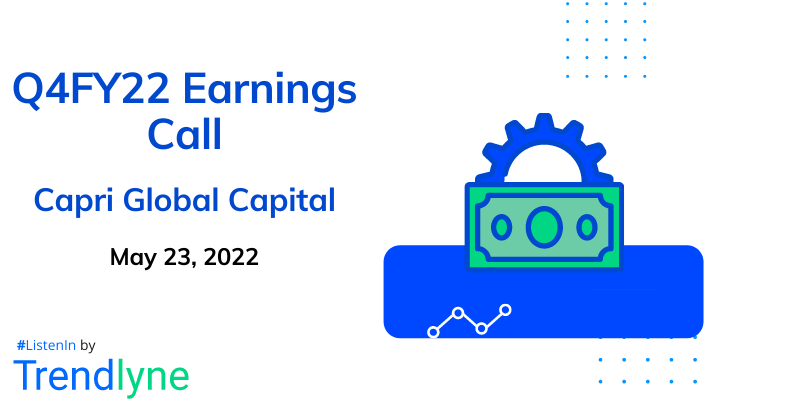 Earnings Call for Q4FY22 of Capri Global Capital Ltd.