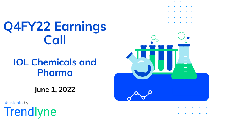 Earnings Call for Q4FY22 of IOL Chemicals and Pharmaceuticals