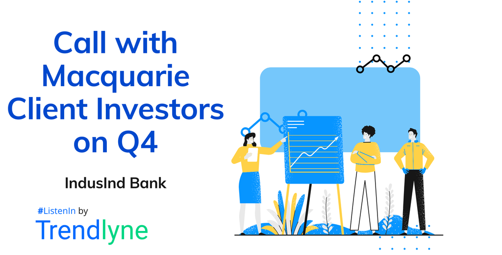 Discussion: IndusInd Bank with Macquarie Client Investors on Q4 and coming quarters