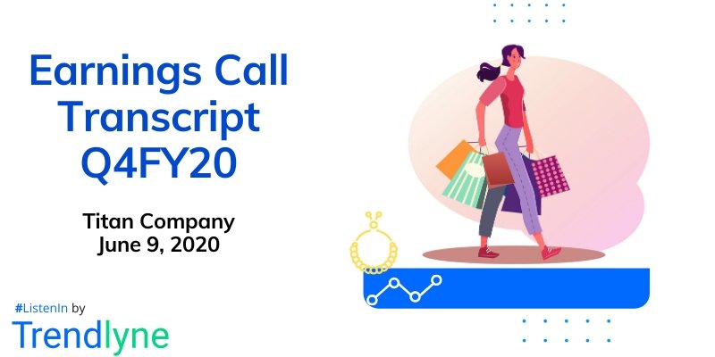 Earnings Call Transcript - Q4FY20 for Titan Company